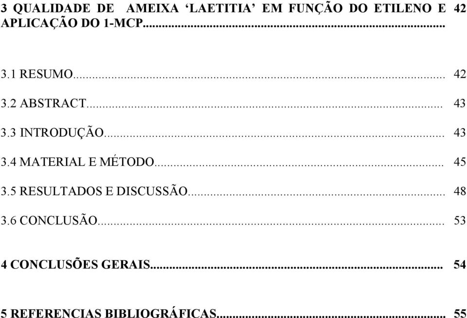 .. 45 3.5 RESULTADOS E DISCUSSÃO... 48 3.6 CONCLUSÃO.