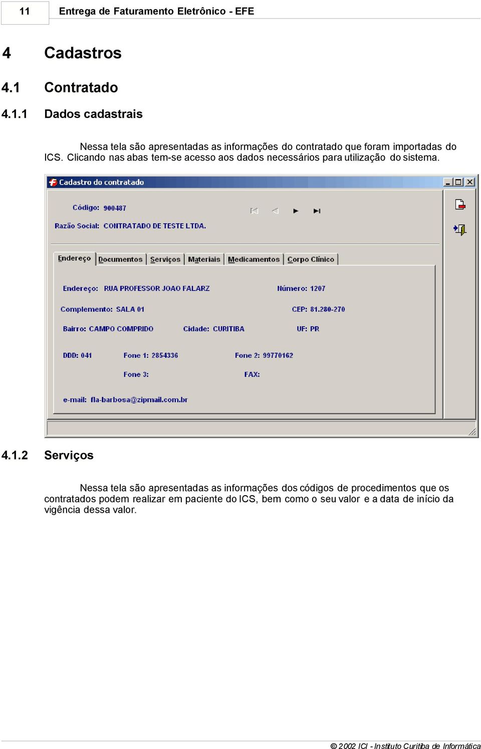 2 Serviços Nessa tela são apresentadas as informações dos códigos de procedimentos que os contratados podem realizar