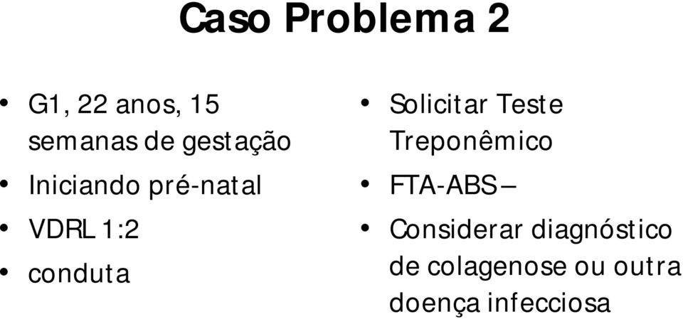 Solicitar Teste Treponêmico FTA-ABS Considerar