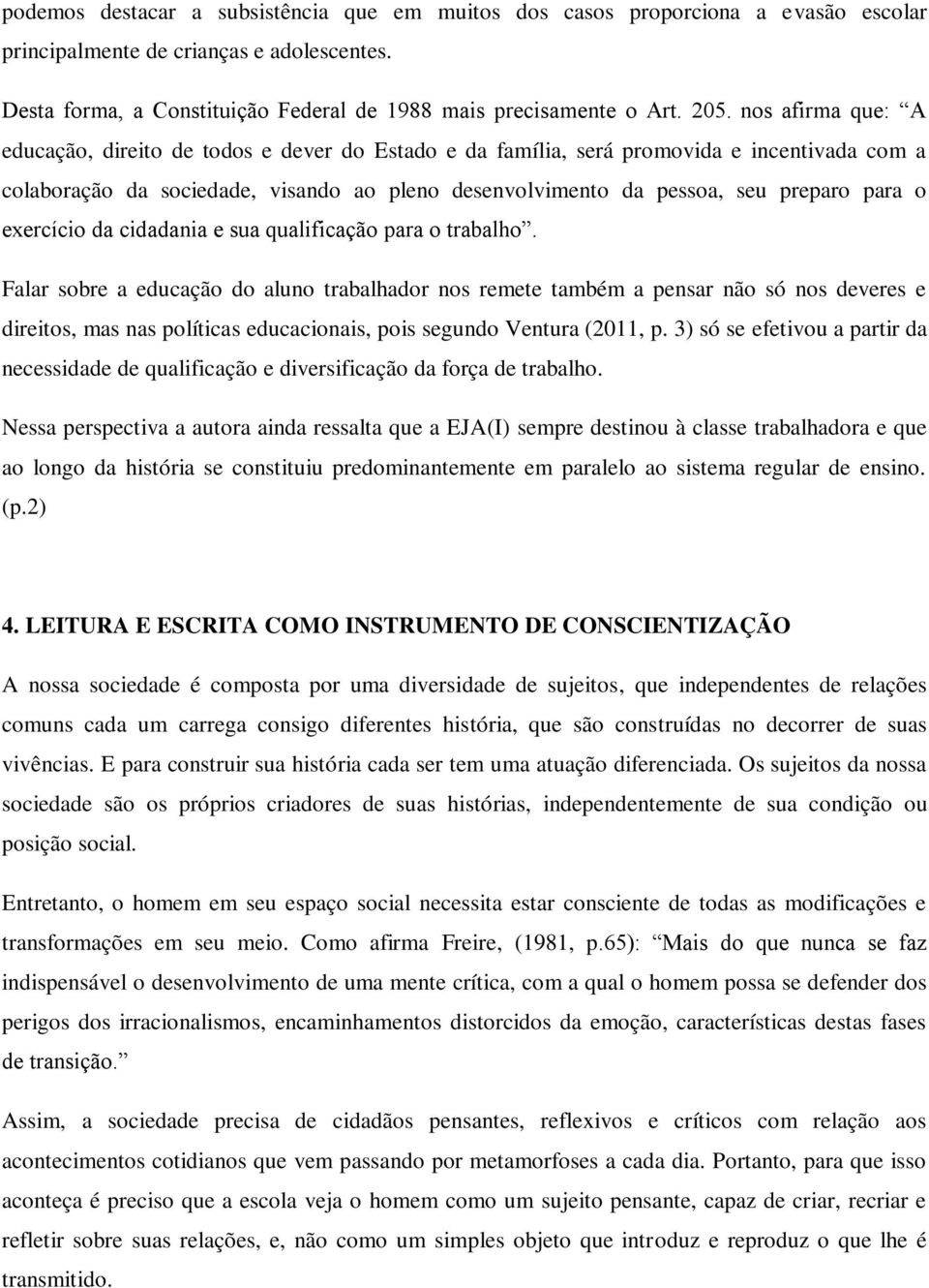 para o exercício da cidadania e sua qualificação para o trabalho.