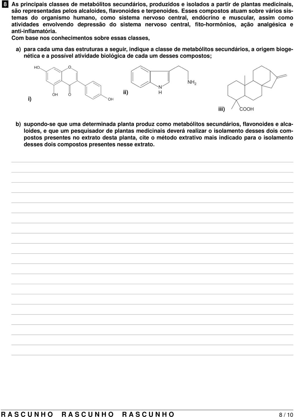 fito-hormônios, ação analgésica e anti-inflamatória.