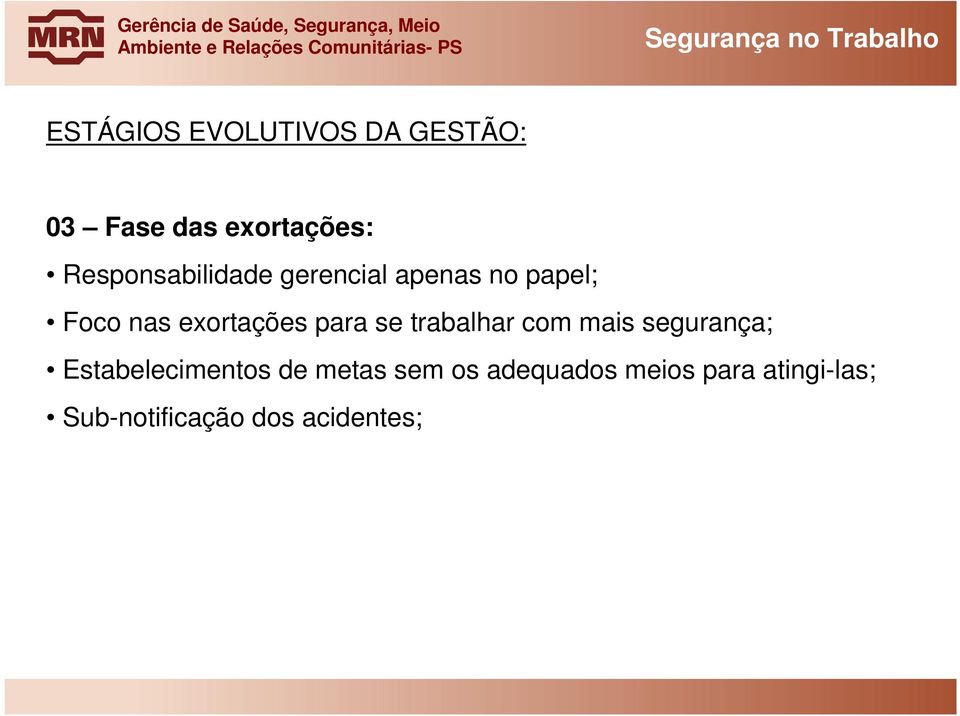 exortações para se trabalhar com mais segurança; Estabelecimentos de