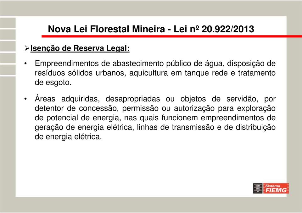 Áreas adquiridas, desapropriadas ou objetos de servidão, por detentor de concessão, permissão ou autorização