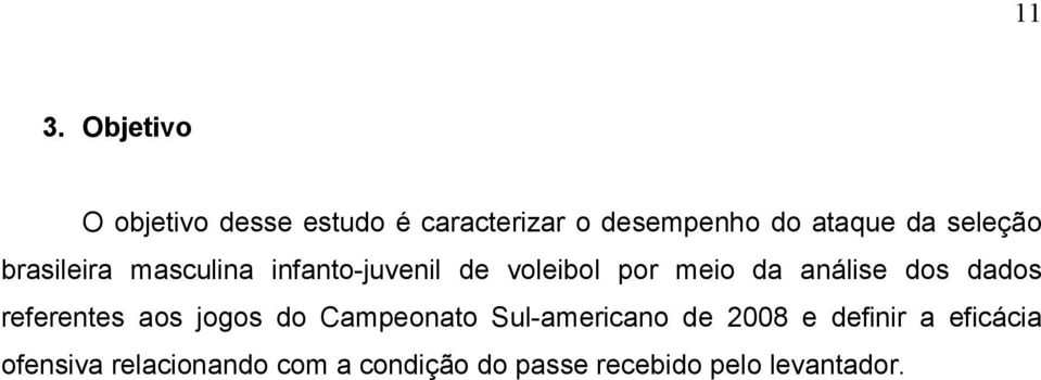 análise dos dados referentes aos jogos do Campeonato Sul-americano de 2008 e