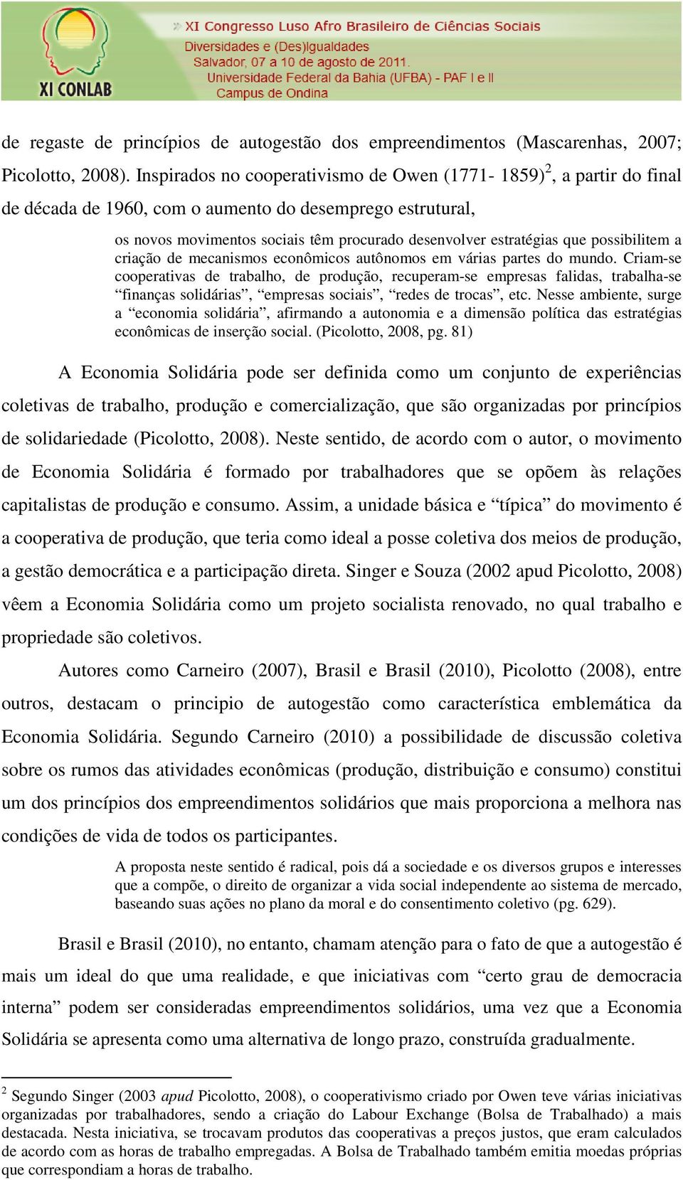 possibilitem a criação de mecanismos econômicos autônomos em várias partes do mundo.