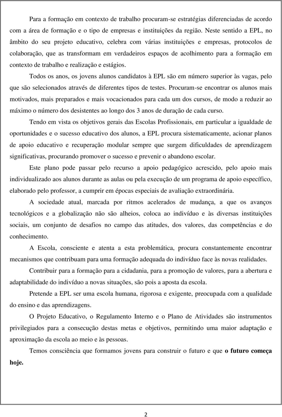 formação em contexto de trabalho e realização e estágios.