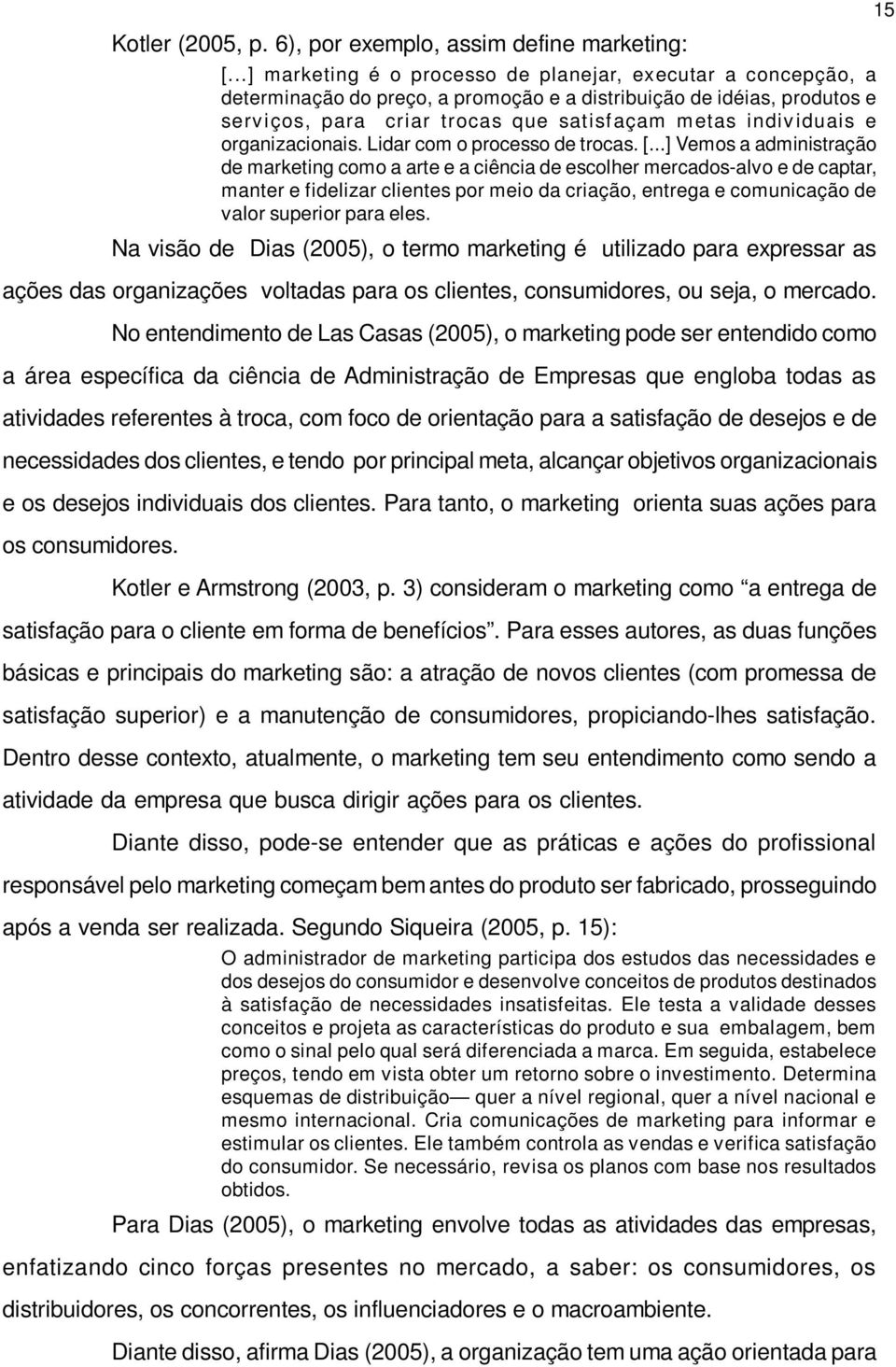 iduais e organizacionais. Lidar com o processo de trocas. [.