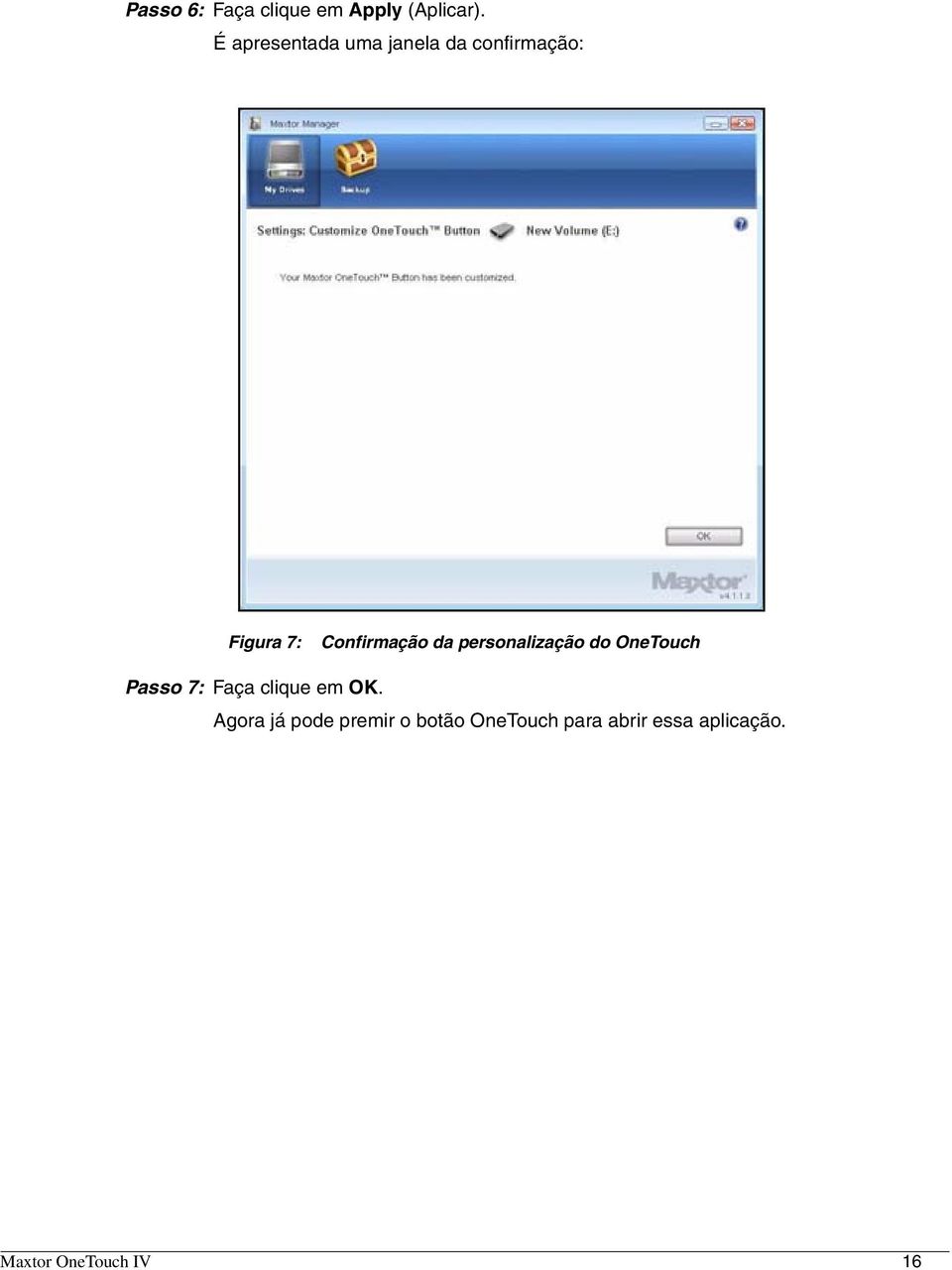 Confirmação da personalização do OneTouch Passo 7: Faça