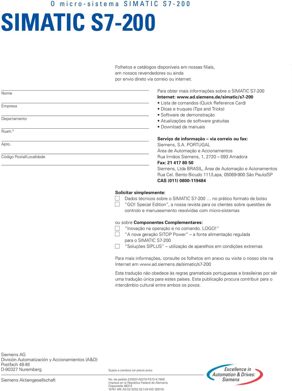 de/simatic/s7-200 Lista de comandos (Quick Reference Card) Dicas e truques (Tips and Tricks) Software de demonstração Atualizações de software gratuitas Download de manuais Serviço de informação via