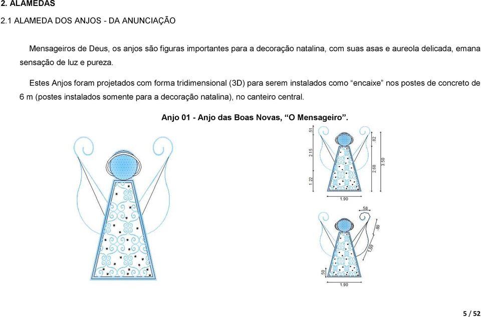 natalina, com suas asas e aureola delicada, emana sensação de luz e pureza.