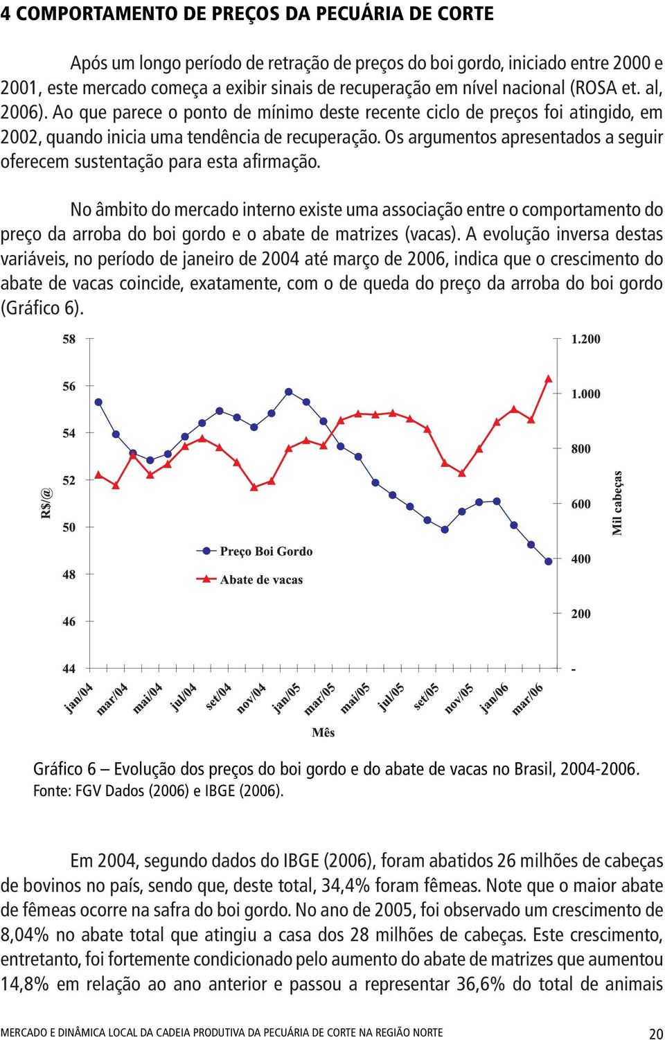 Os argumentos apresentados a seguir oferecem sustentação para esta afirmação.