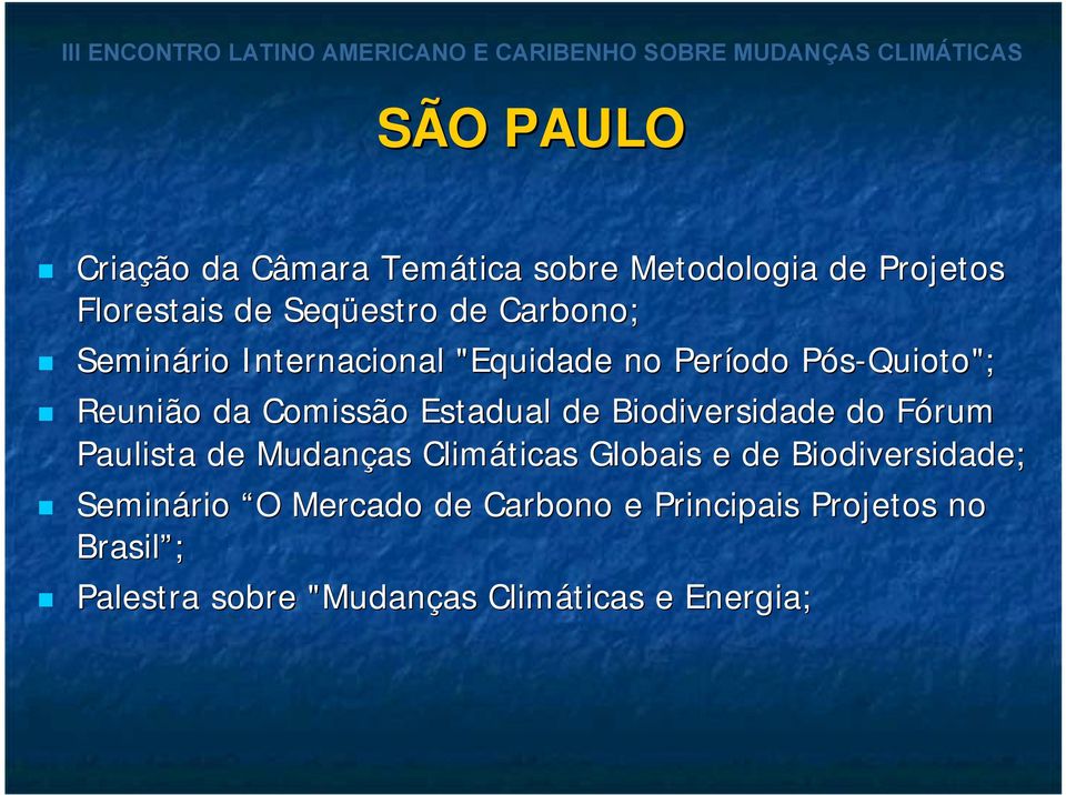 de Biodiversidade do Fórum Paulista de Mudanças Climáticas Globais e de Biodiversidade; Seminário