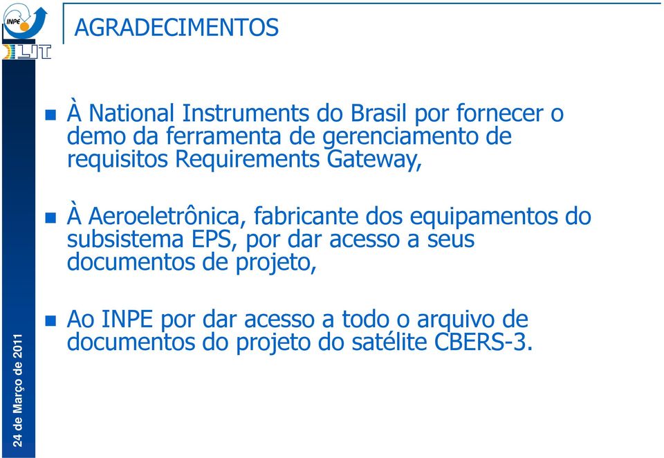 dos equipamentos do subsistema EPS, por dar acesso a seus documentos de projeto,