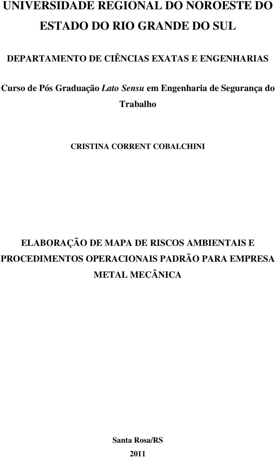 Segurança do Trabalho CRISTINA CORRENT COBALCHINI ELABORAÇÃO DE MAPA DE RISCOS