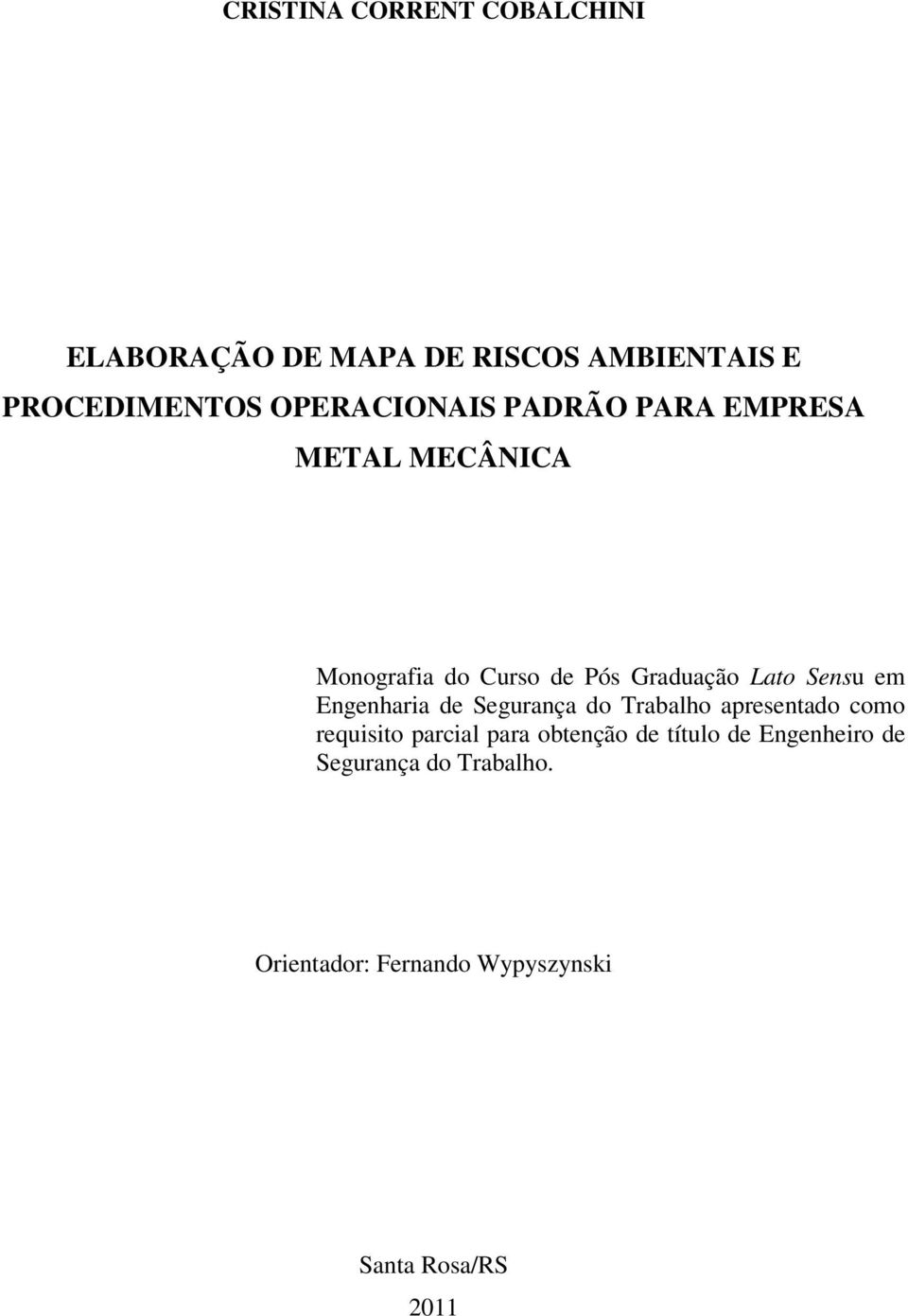 Sensu em Engenharia de Segurança do Trabalho apresentado como requisito parcial para