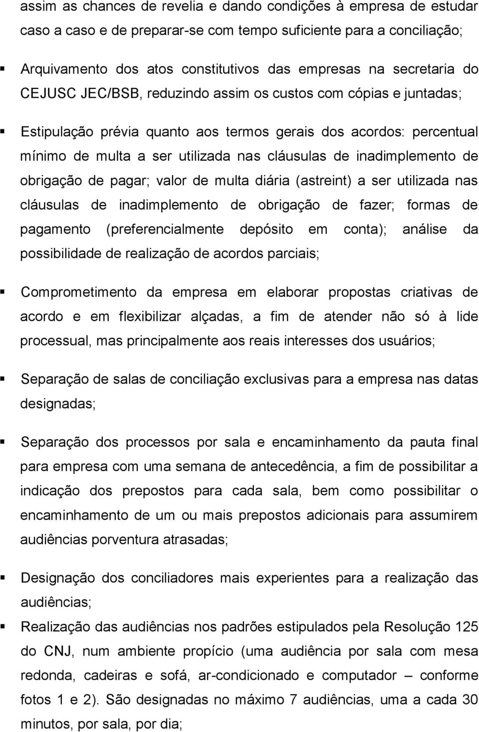 de obrigação de pagar; valor de multa diária (astreint) a ser utilizada nas cláusulas de inadimplemento de obrigação de fazer; formas de pagamento (preferencialmente depósito em conta); análise da