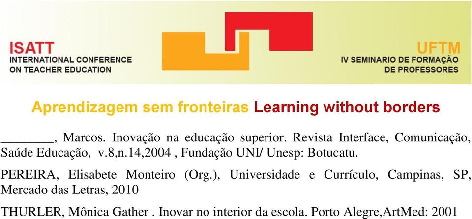 14,2004, Fundação UNI/ Unesp: Botucatu. PEREIRA, Elisabete Monteiro (Org.