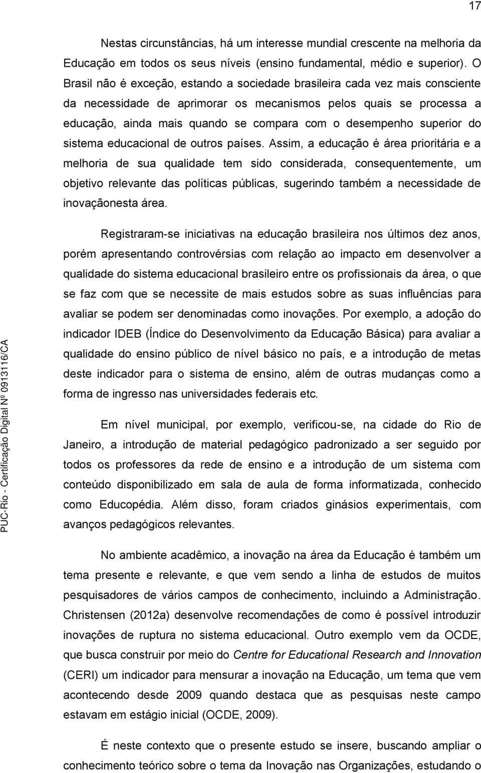 desempenho superior do sistema educacional de outros países.