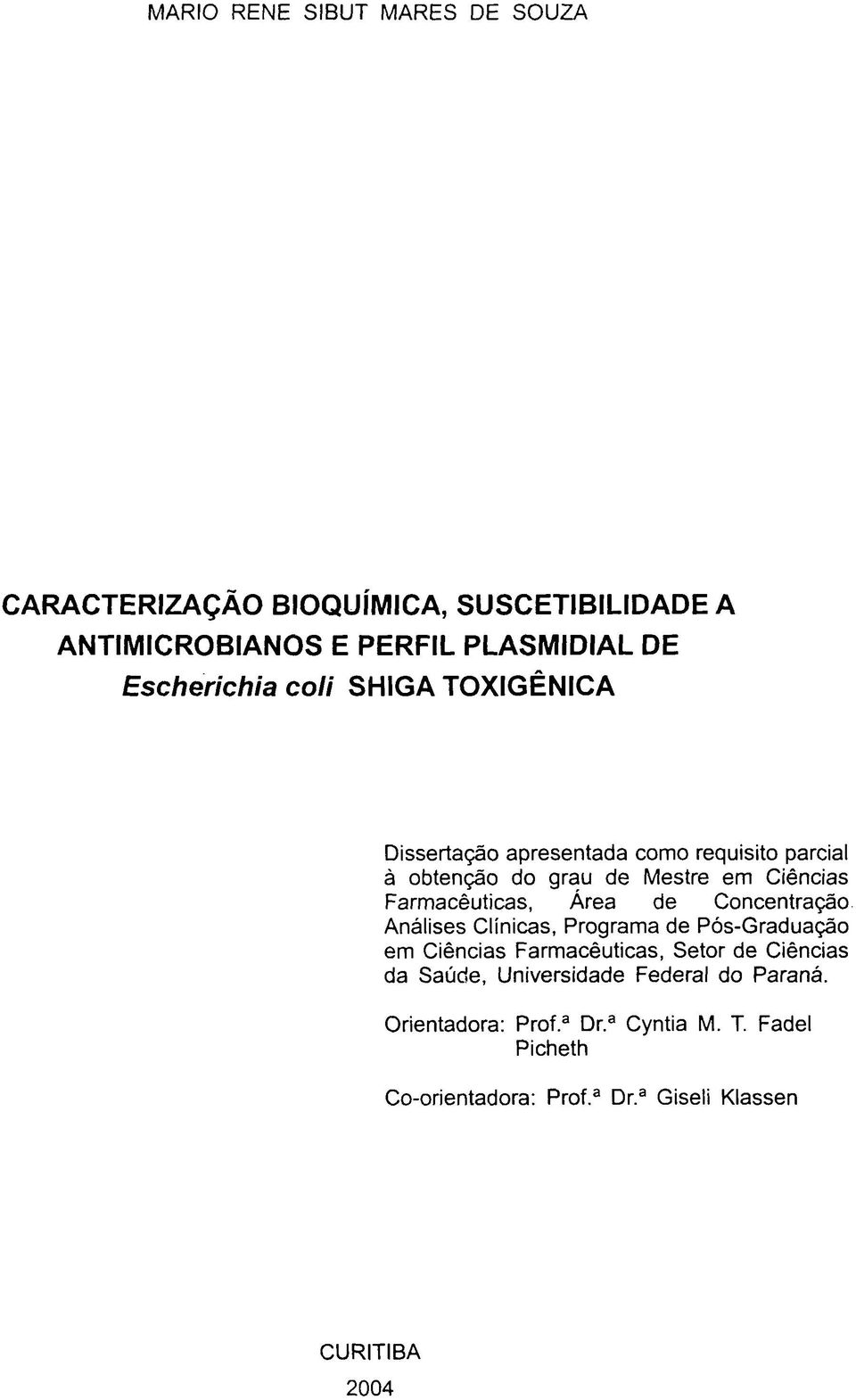 de Concentração Análises Clínicas, Programa de Pós-Graduação em Ciências Farmacêuticas, Setor de Ciências da Saúde, Universidade