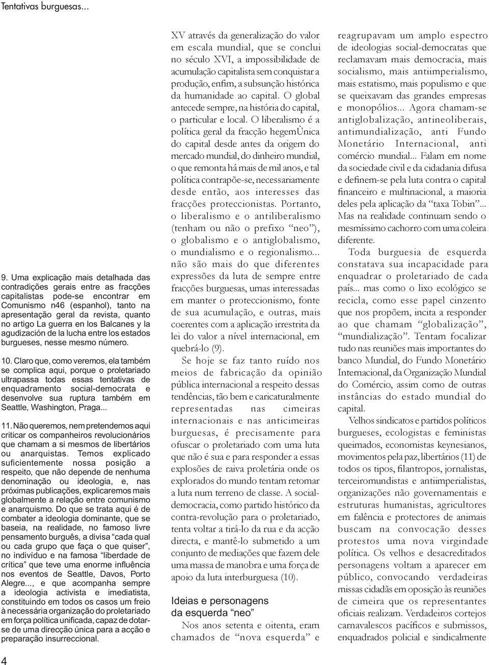 guerra en los Balcanes y la agudización de la lucha entre los estados burgueses, nesse mesmo número. 10.