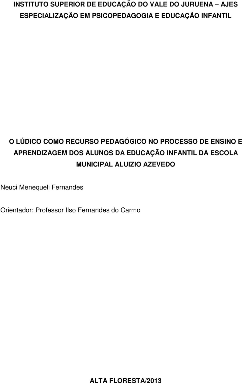 ENSINO E APRENDIZAGEM DOS ALUNOS DA EDUCAÇÃO INFANTIL DA ESCOLA MUNICIPAL ALUIZIO