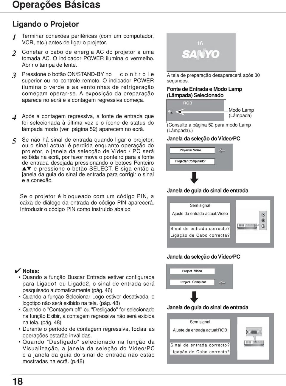 O indicador POWER ilumina o verde e as ventoinhas de refrigeração começam operar-se. A exposição da preparação aparece no ecrã e a contagem regressiva começa.