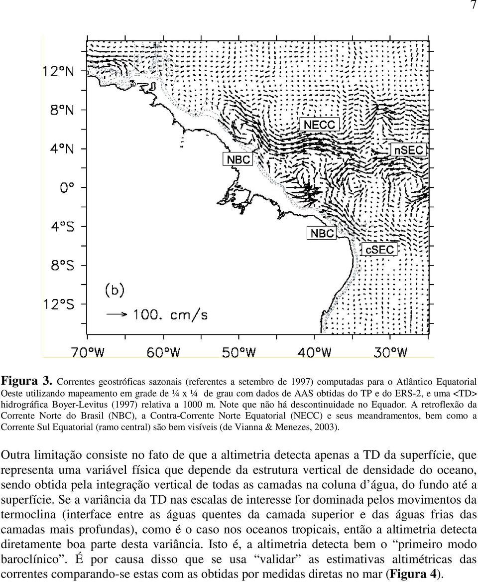 e uma <TD> hidrográfica Boyer-Levitus (1997) relativa a 1000 m. Note que não há descontinuidade no Equador.