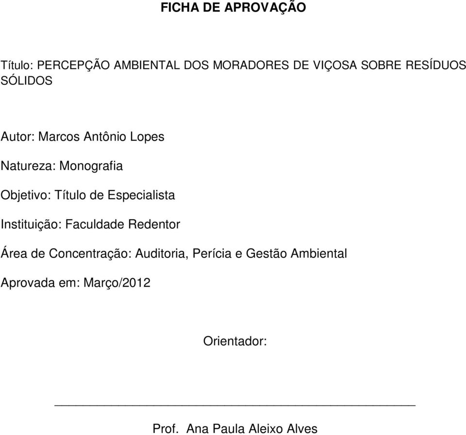 de Especialista Instituição: Faculdade Redentor Área de Concentração: Auditoria,