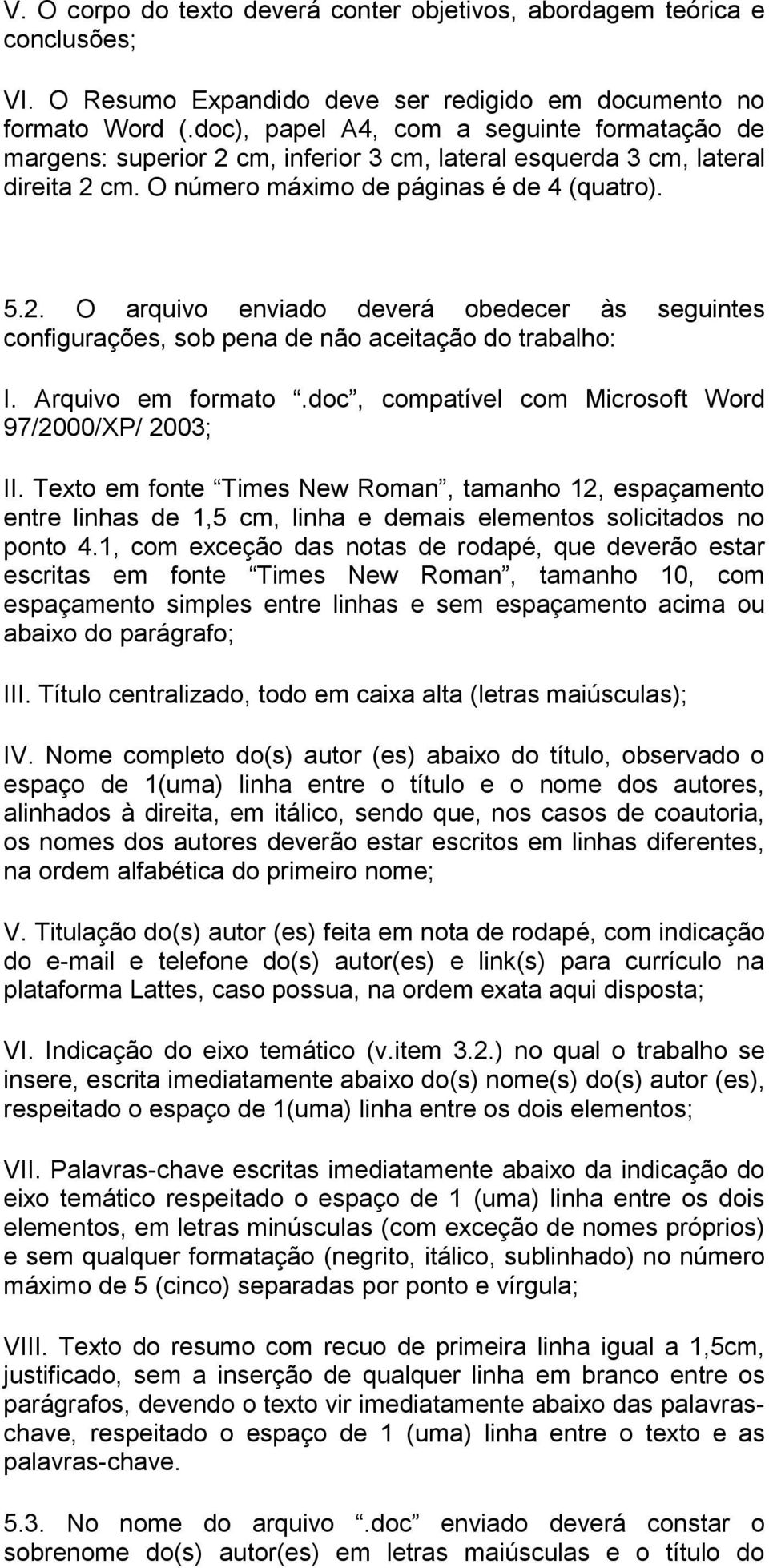 Arquivo em formato.doc, compatível com Microsoft Word 97/2000/XP/ 2003; II.