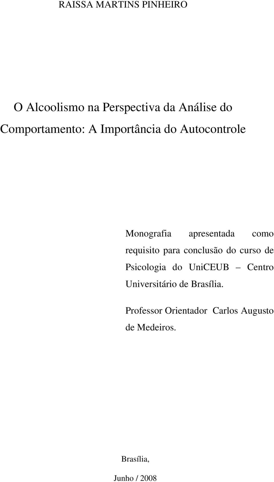 requisito para conclusão do curso de Psicologia do UniCEUB Centro