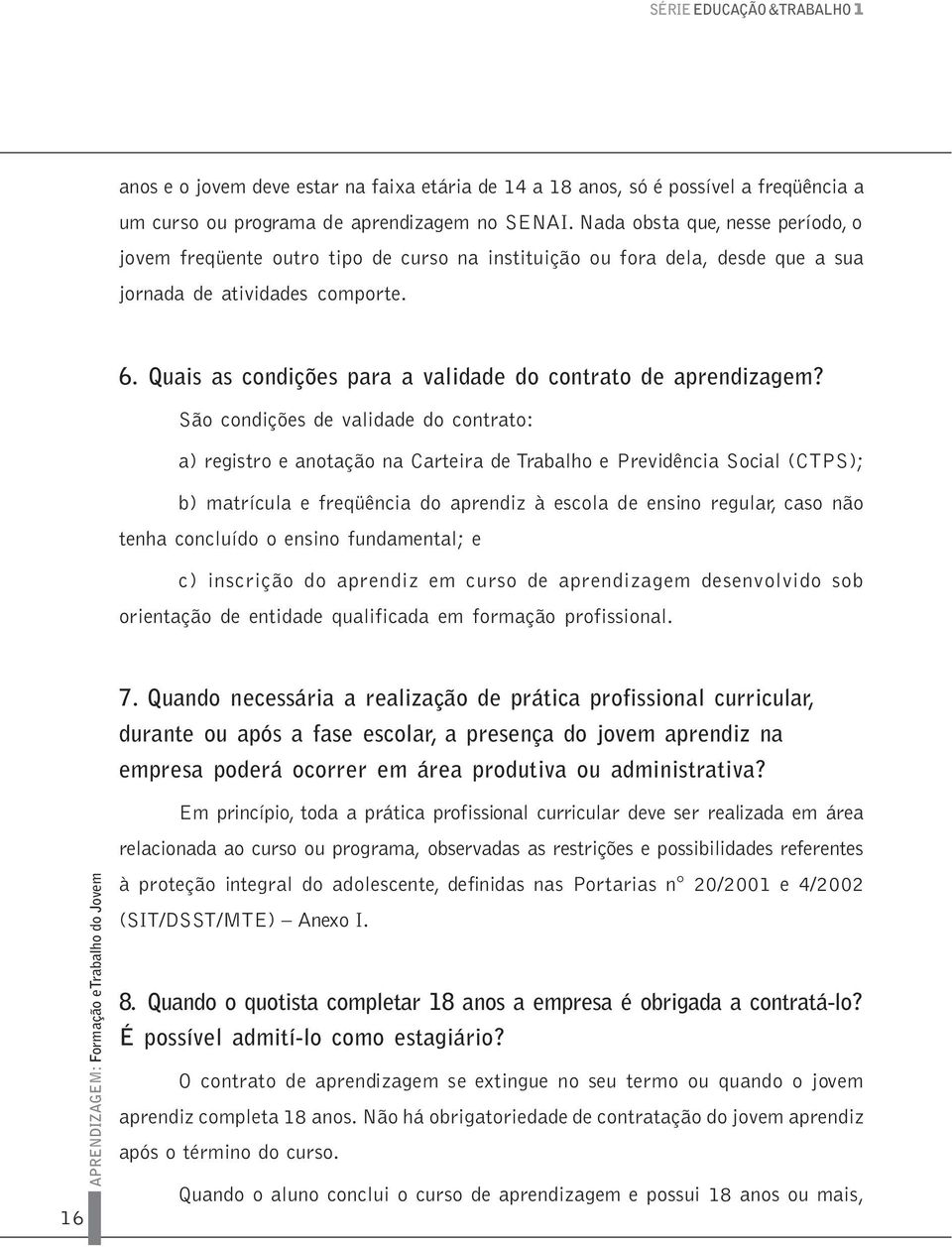 Quais as condições para a validade do contrato de aprendizagem?