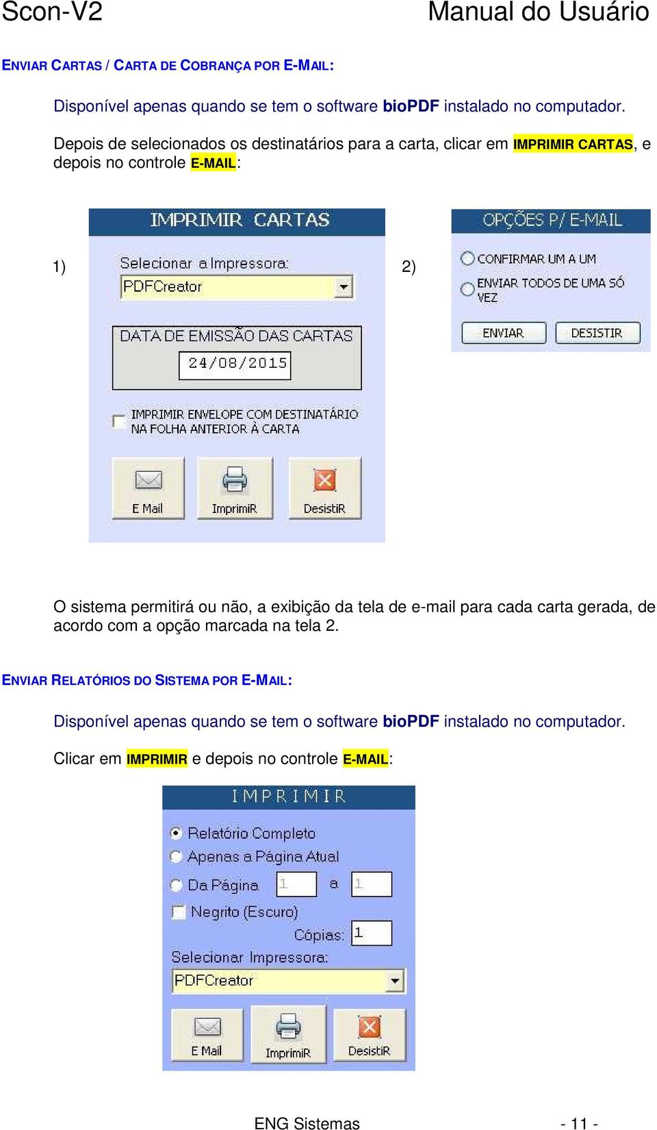 ou não, a exibição da tela de e-mail para cada carta gerada, de acordo com a opção marcada na tela 2.