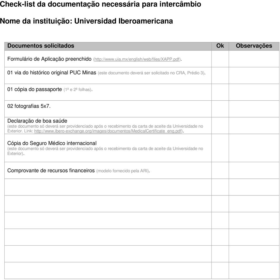 Declaração de boa saúde Exterior. Link: http://www.ibero-exchange.