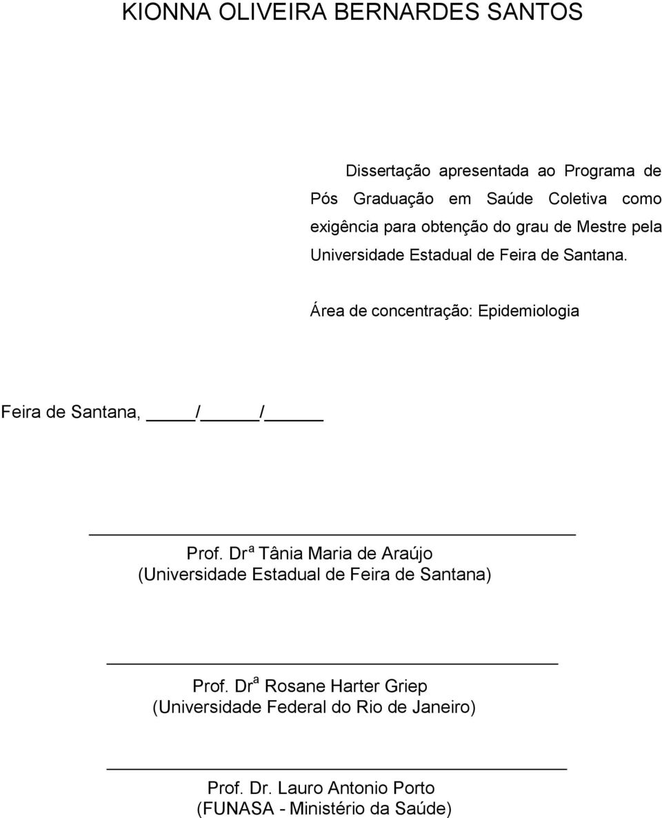 Área de concentração: Epidemiologia Feira de Santana, / / Prof.