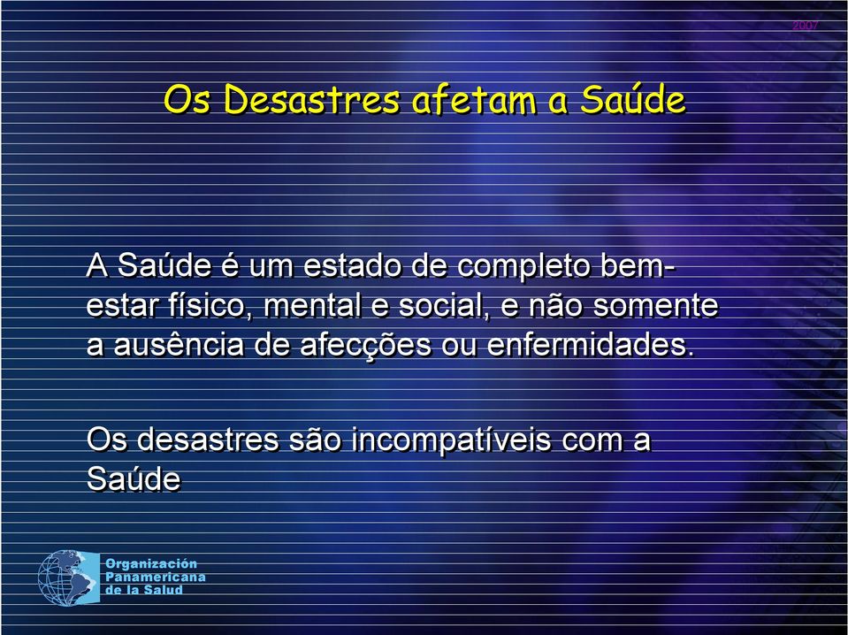 não somente a ausência de afecções ou