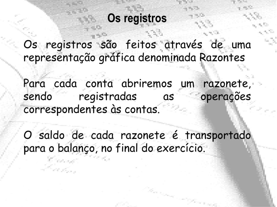 sendo registradas as operações correspondentes às contas.