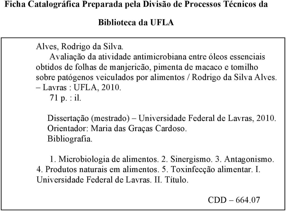 alimentos / Rodrigo da Silva Alves. Lavras : UFLA, 2010. 71 p. : il. Dissertação (mestrado) Universidade Federal de Lavras, 2010.