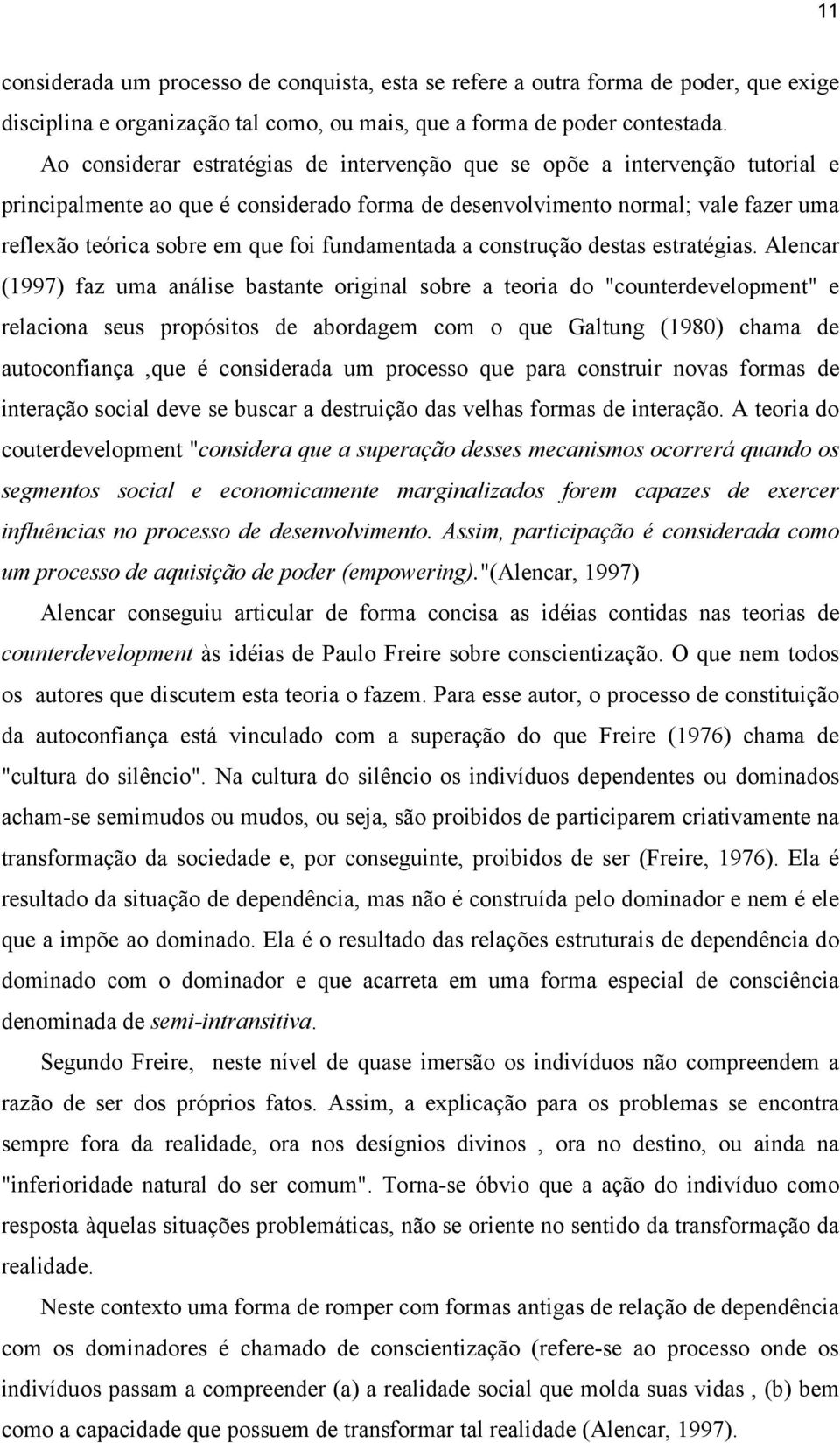 fundamentada a construção destas estratégias.