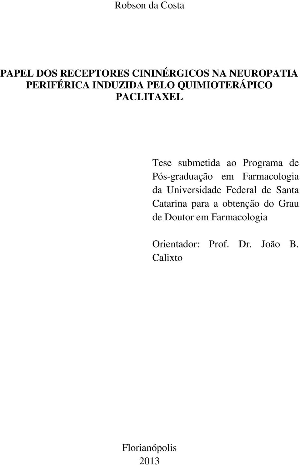 Pós-graduação em Farmacologia da Universidade Federal de Santa Catarina para a