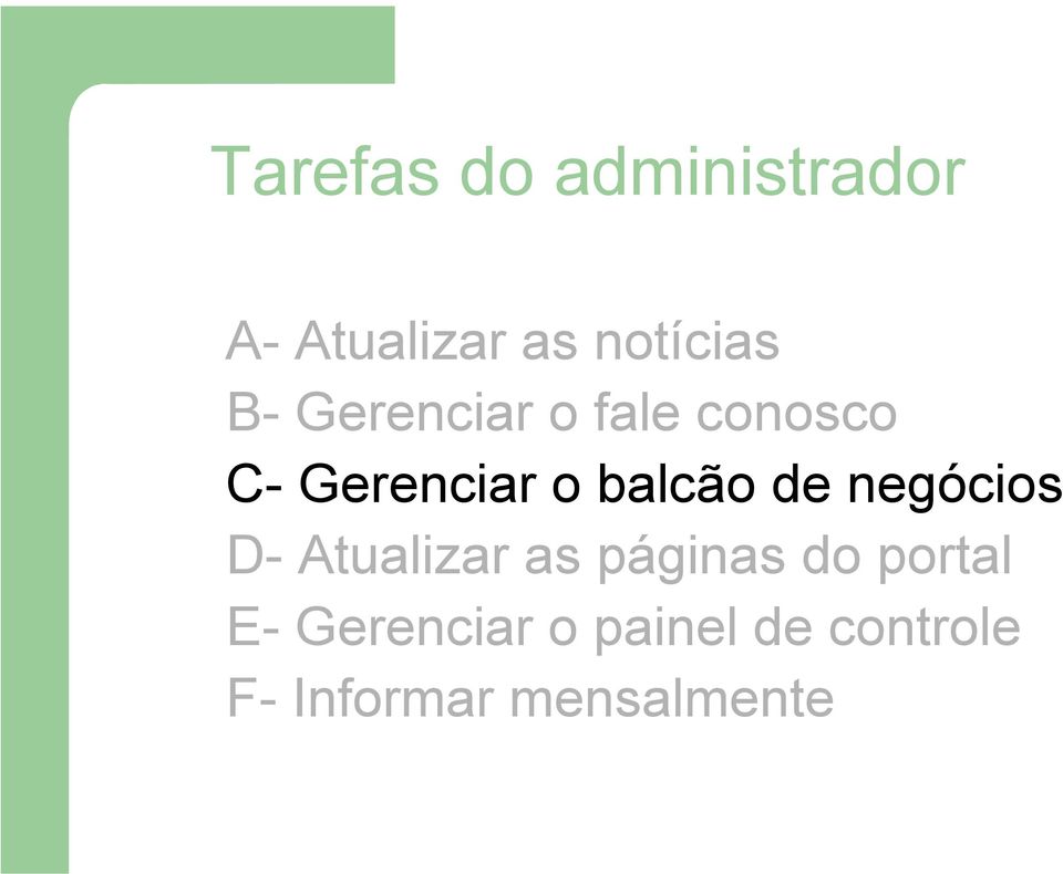 de negócios D- Atualizar as páginas do portal E-