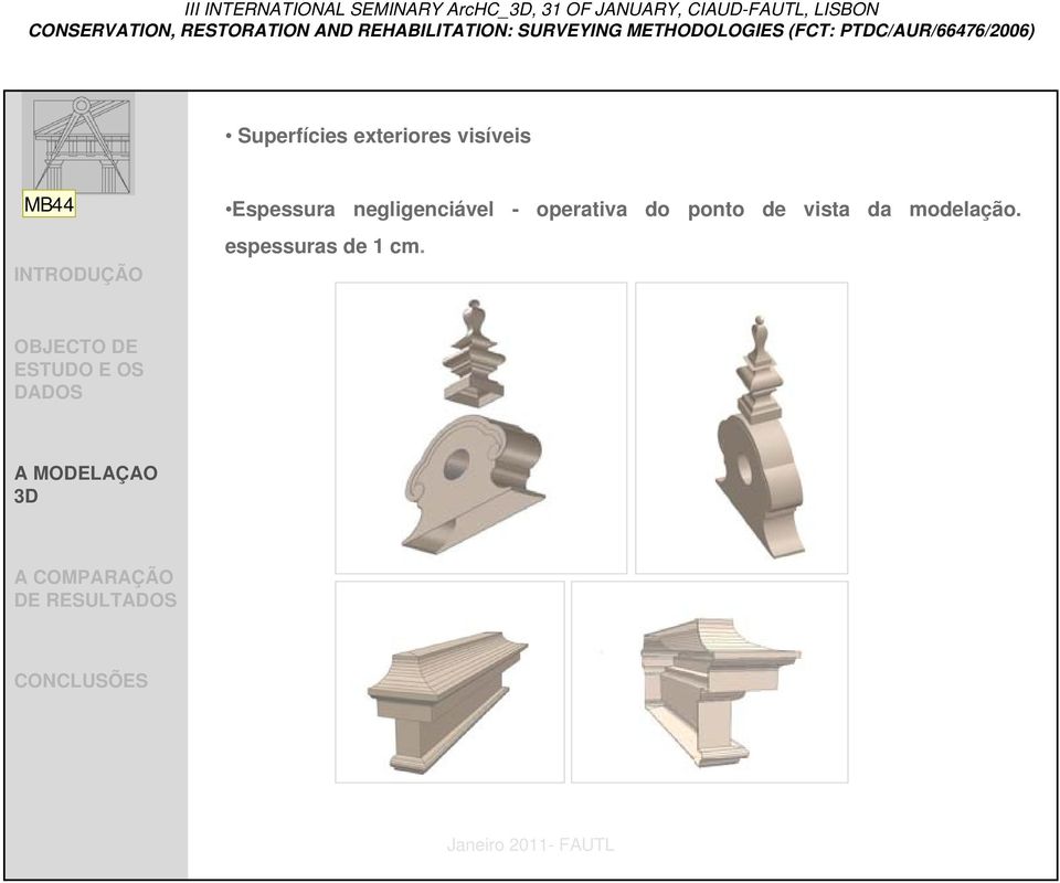 espessuras de 1 cm.