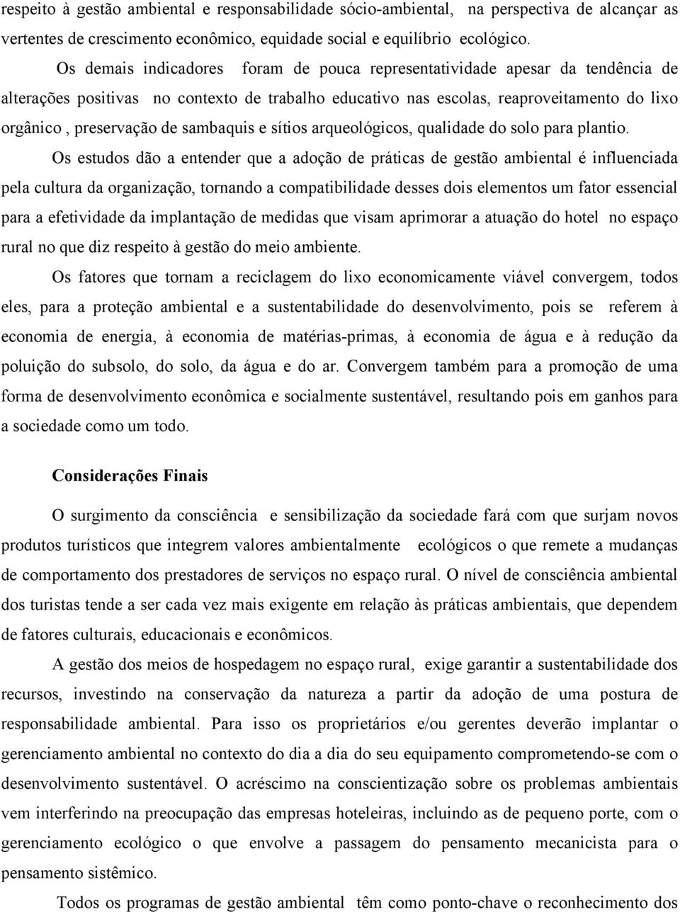 sambaquis e sítios arqueológicos, qualidade do solo para plantio.