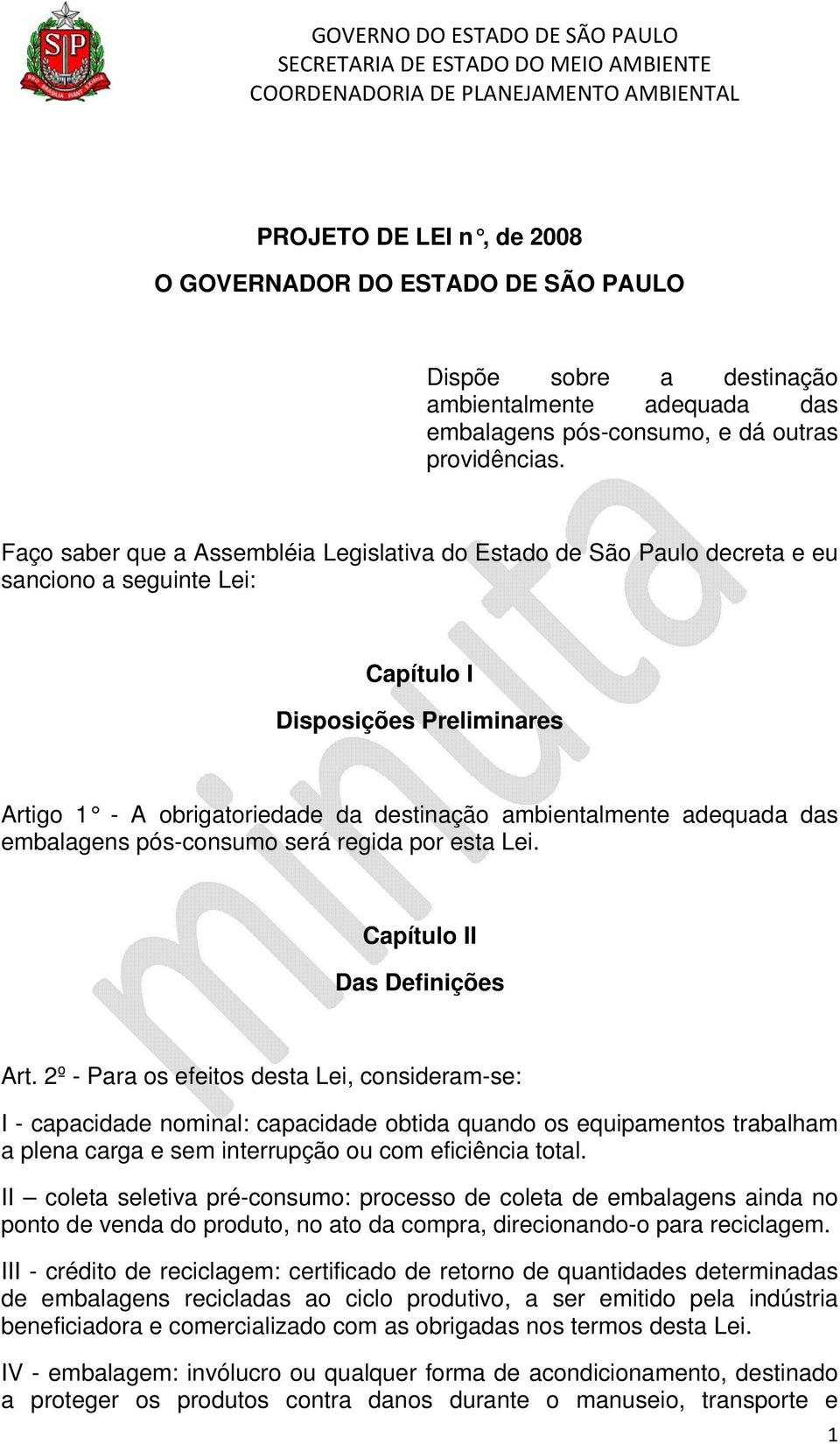 adequada das embalagens pós-consumo será regida por esta Lei. Capítulo II Das Definições Art.