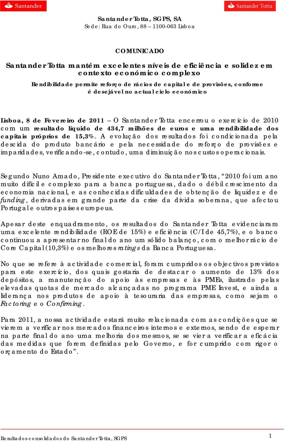 434,7 milhões de euros e uma rendibilidade dos capitais próprios de 15,3%.