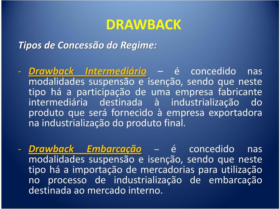 empresa exportadora na industrialização do produto final.