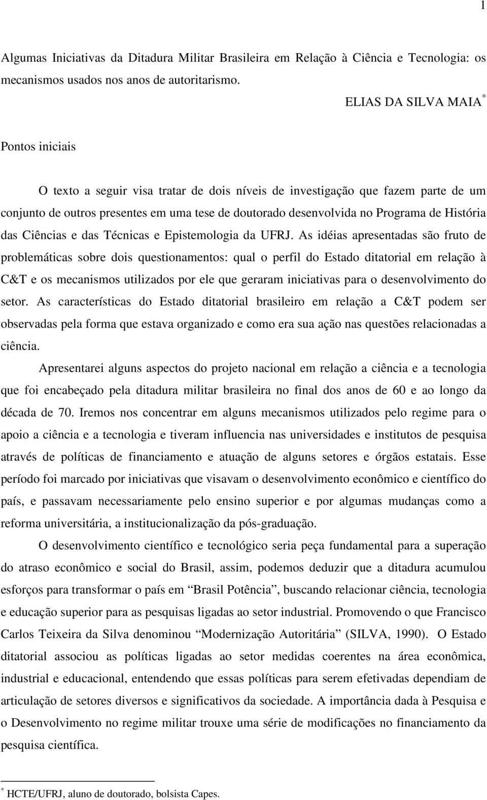 de História das Ciências e das Técnicas e Epistemologia da UFRJ.