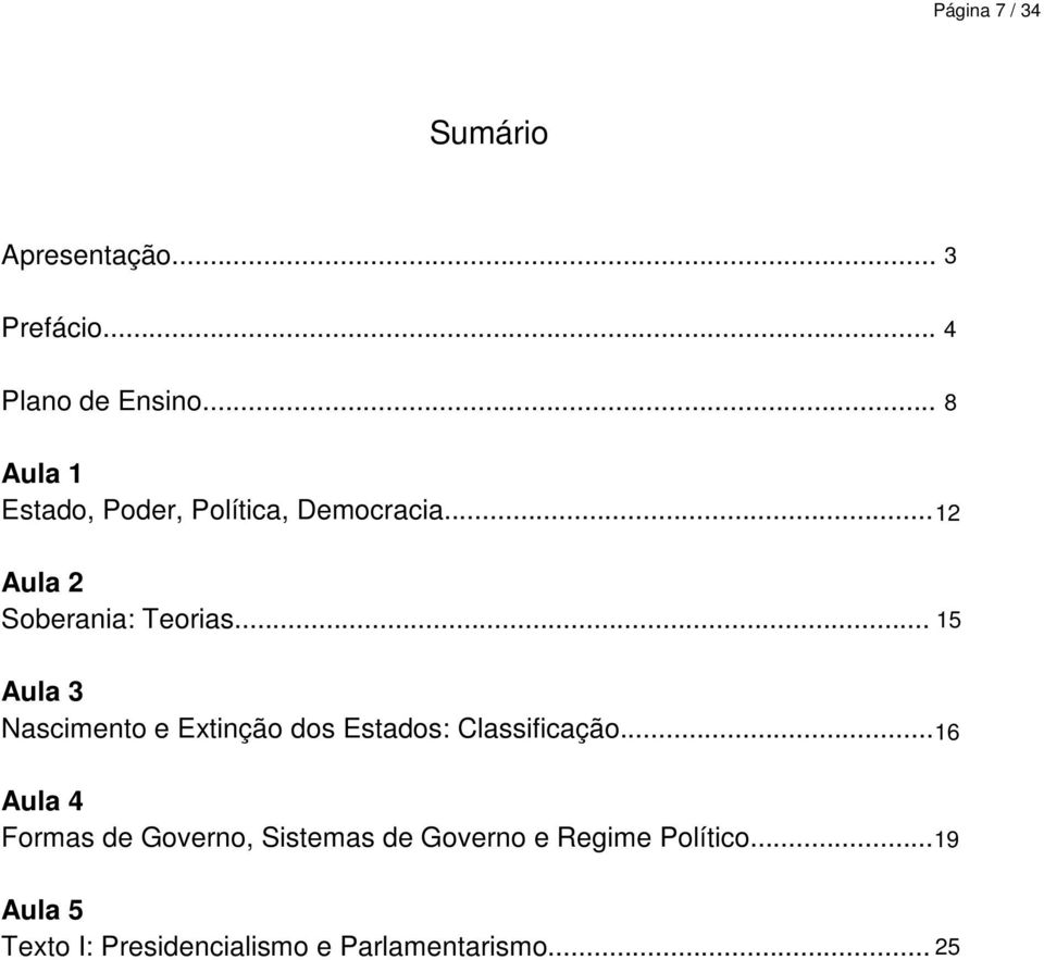 .. Aula 3 Nascimento e Extinção dos Estados: Classificação.