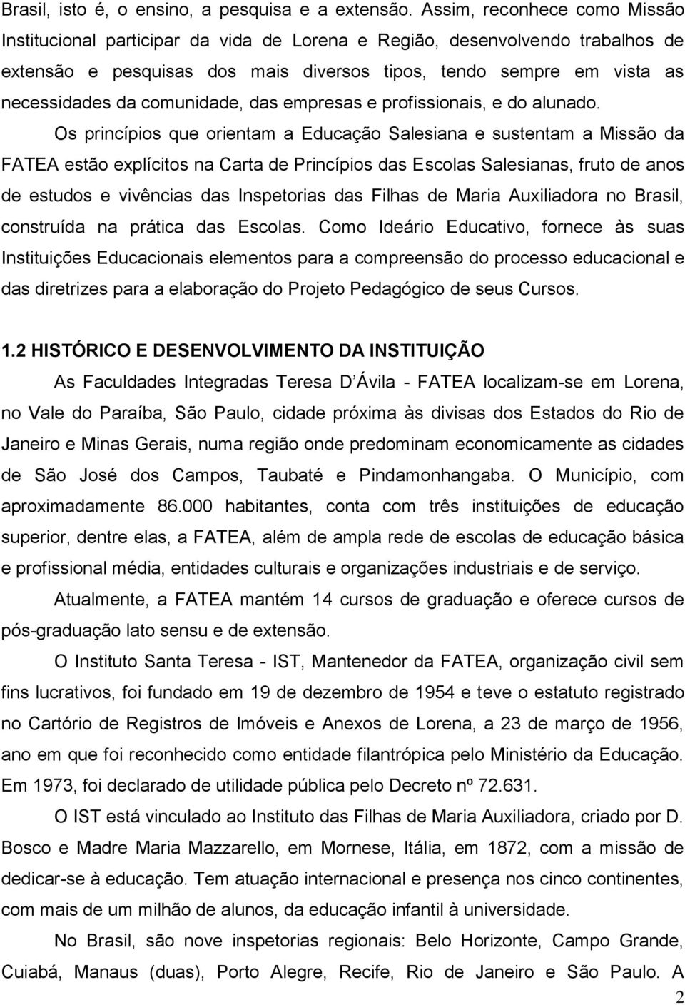 comunidade, das empresas e profissionais, e do alunado.