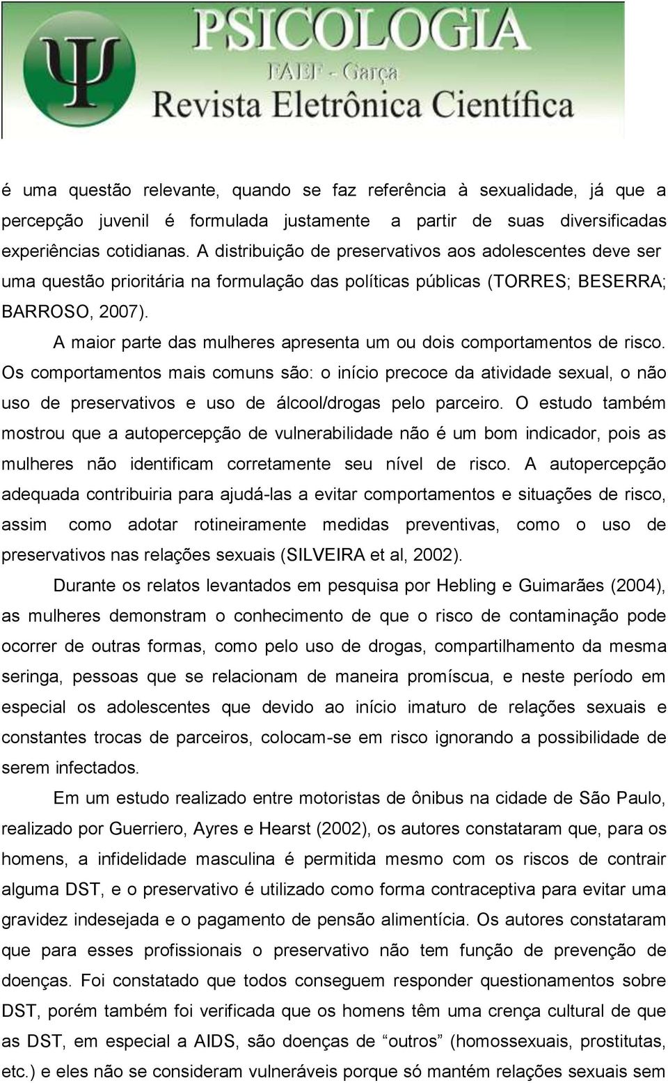 A maior parte das mulheres apresenta um ou dois comportamentos de risco.