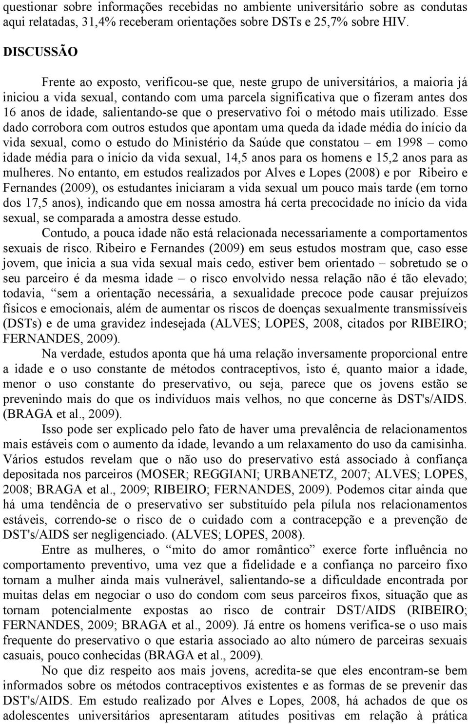 salientando-se que o preservativo foi o método mais utilizado.